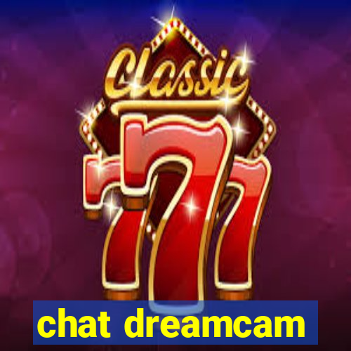 chat dreamcam